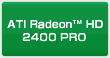 ATI Radeon™ HD 2400 PRO