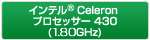 Ce® CeleronvZbT[ 430(1.80GHz)
