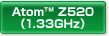 Atom™ Z520 （1.33GHz）