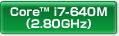 Core™ i7-640M （2.80GHz）