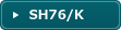 SH76/K