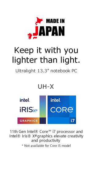 Keep it with you lighter than light. The Lightest 13.3h notebook PC in Singapore* * According to our internal market survey of the retail market in Singapore dated until December 1, 2020, it is defined as a notebook computer