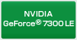 NVIDIA GeForce®7300 LE