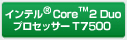 Ce® Core™2 DuovZbT[ T7500
