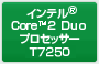 Ce®  Core™2 DuovZbT[ T7250