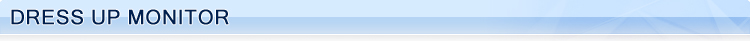 DRESS UP MONITOR