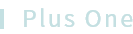 Plus One
