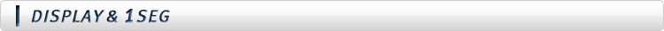 DISPLAY & 1SEG