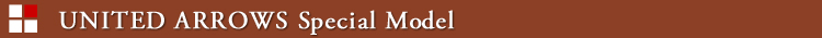 UNITED ARROWS Special Model