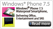[Windows(R) Phone 7.5] Waterproof Smartphone, Delivering Office, Entertainment and SNS