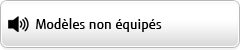 Modèles non équipés
