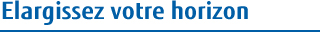 Elargissez votre horizon