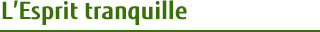 L'Esprit tranquille