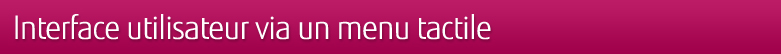 Interface utilisateur via un menu tactile