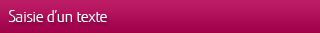 Saisie d'un texte