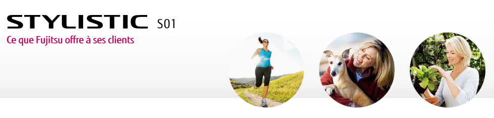 [STYLISTIC S01] Ce que Fujitsu offre à ses clients
