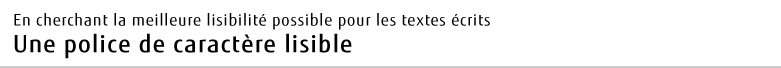 En cherchant la meilleure lisibilité possible pour les textes écrits Une police de caractère lisible