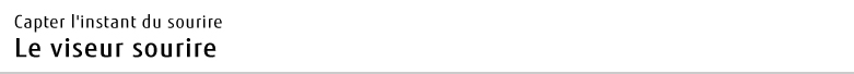 Capter l'instant du sourire Le viseur sourire