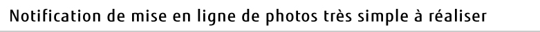 Notification de mise en ligne de photos très simple à réaliser