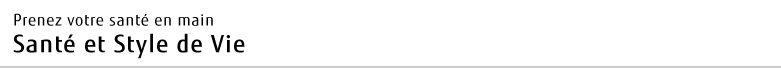 Prenez votre santé en main Santé et Style de Vie