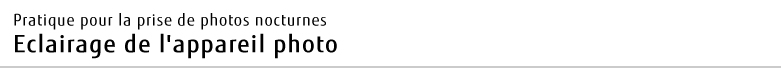 Pratique pour la prise de photos nocturnes Eclairage de l'appareil photo