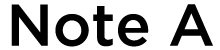 Note A