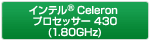 Ce® Celeron vZbT[ 430(1.80GHz)