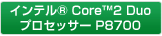 Ce® Core™2 DuovZbT[ P8700