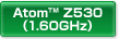 Atom™ Z530 i1.60GHzj