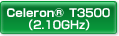 Celeron® T3500 i2.10GHzj