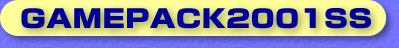 GAMEPACK2001SS