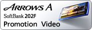 ARROWS A SoftBank 202F Promotion Video