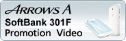 ARROWS A SoftBank 301F Promotion Video