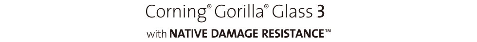 Corning(R) Gorilla(R) Glass 3 with NATIVE DAMAGE RESISTANCE TM