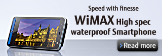 Speed with finesse WiMAX High spec waterproof Smartphone